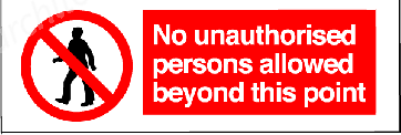 No unauthorised persons allowed beyond this point prohibition sign