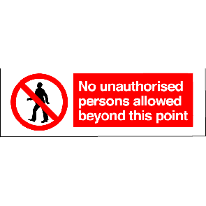 No unauthorised persons allowed beyond this point prohibition sign